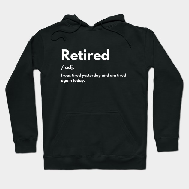 Retired definition Hoodie by Amusing Aart.